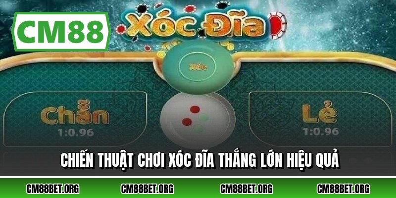 Chiến thuật chơi xóc đĩa thắng lớn hiệu quả