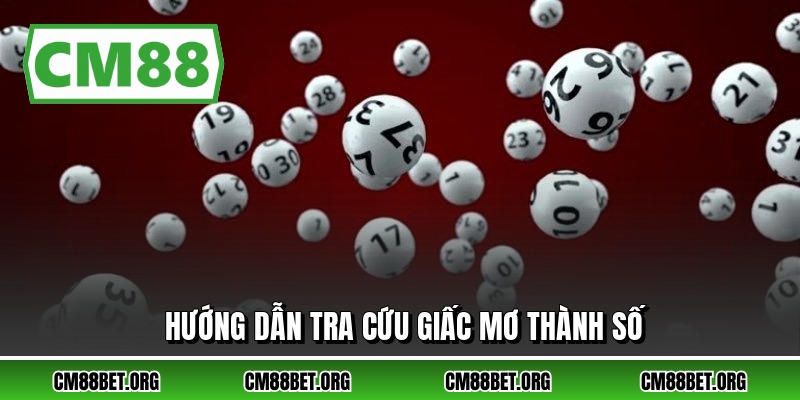 Hướng dẫn tra cứu giấc mơ thành số