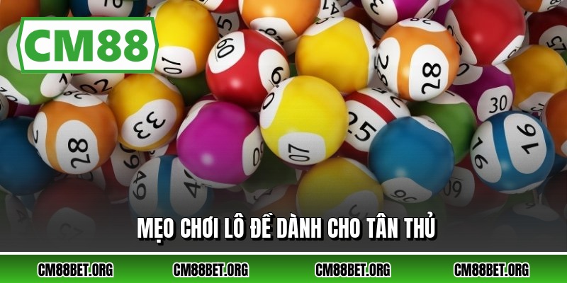 Mẹo chơi lô đề dành cho tân thủ