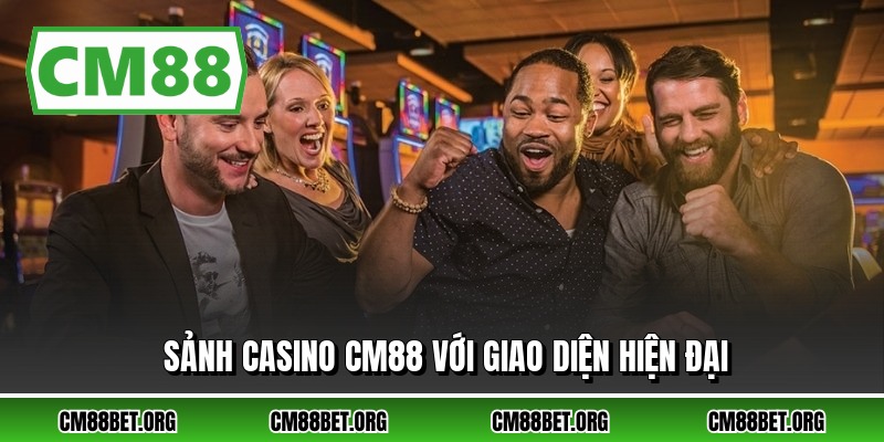 Sảnh casino CM88 với giao diện hiện đại
