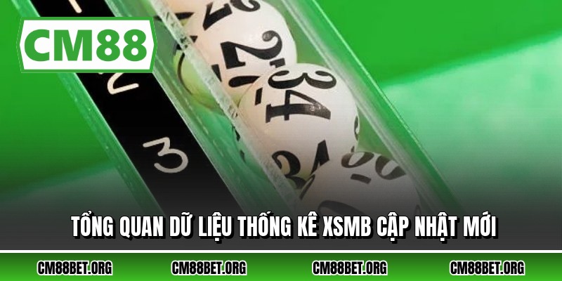 Tổng quan dữ liệu thống kê xsmb cập nhật mới
