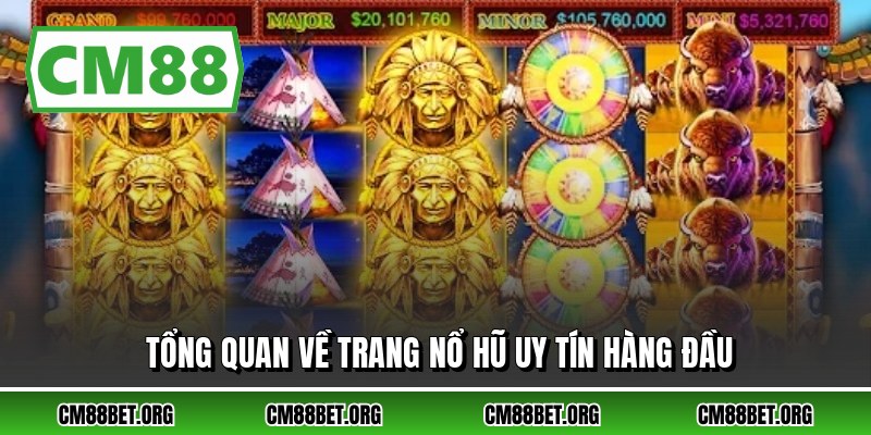 Tổng quan về trang nổ hũ uy tín hàng đầu