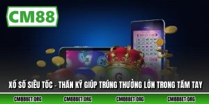 Xổ Số Siêu Tốc - Thần Kỹ Giúp Trúng Thưởng Lớn Trong Tầm Tay